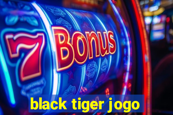 black tiger jogo